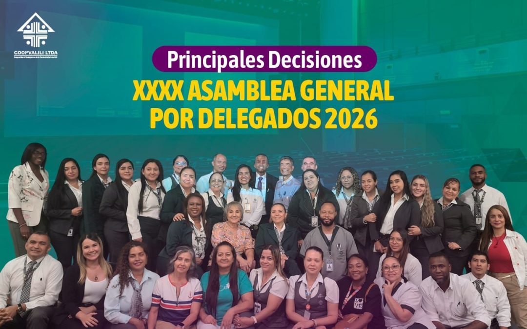 PRINCIPALES DECISIONES XXXX ASAMBLEA GENERAL POR DELEGADOS 2026